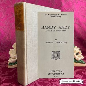 1907 Handy Andy: A Tale of Irish Life by Samuel Lover, Illustrated Antique Book